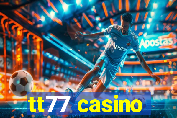 tt77 casino